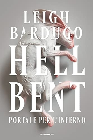 Bardugo, Leigh. Hell Bent. Portale per l'inferno. Mondadori, 2023.