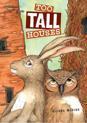 Marino, Gianna. Too Tall Houses. Penguin Books Canada, 2012.
