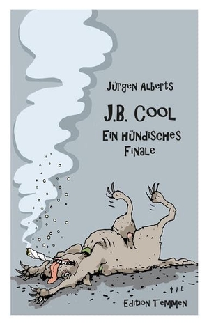 Alberts, Jürgen. J.B. Cool - Ein hündisches Finale. Edition Temmen, 2026.