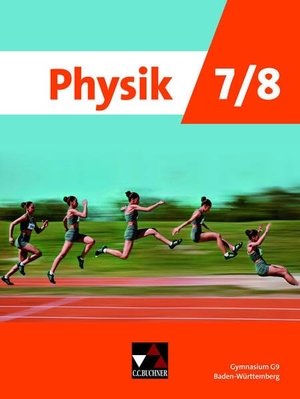 Gammerdinger, Tim / Kohl, Florian et al. Physik Baden-Württemberg 7/8 G9 Ausgabe ab 2026. Buchner, C.C. Verlag, 2026.