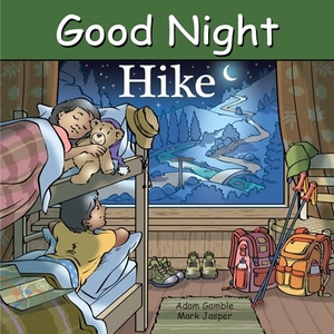 Gamble, Adam / Mark Jasper. Good Night Hike. Good Night Books, 2024.