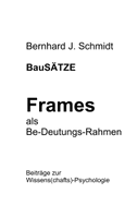 BauSÄTZE: Frames - als Be-Deutungs-Rahmen