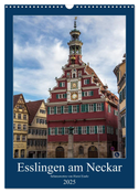 Esslingen am Neckar - Sehenswertes (Wandkalender 2025 DIN A3 hoch), CALVENDO Monatskalender