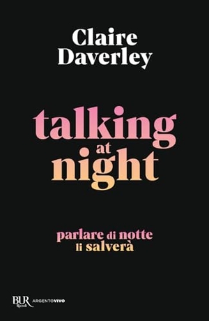 Daverley, Claire. Talking at night. Ediz. italiana. Rizzoli, 2024.