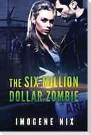 The Six Million Dollar Zombie