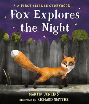 Jenkins, Martin. Fox Explores the Night: A First Science Storybook. Candlewick Press (MA), 2018.
