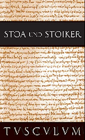 Nickel, Rainer (Hrsg.). Stoa und Stoiker - 2 Bände. Griechisch - Lateinisch - Deutsch. De Gruyter Akademie Forschung, 2011.