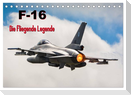 F-16 Fliegende Legende (Tischkalender 2024 DIN A5 quer), CALVENDO Monatskalender