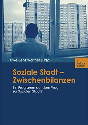 Walther, Uwe-Jens (Hrsg.). Soziale Stadt ¿ Zwischenbilanzen - Ein Programm auf dem Weg zur Sozialen Stadt?. VS Verlag für Sozialwissenschaften, 2002.