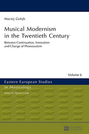 Go¿¿b, Maciej. Musical Modernism in the Twentieth Century - Translated by Wojciech Bo¿kowski. Peter Lang, 2015.