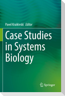 Case Studies in  Systems Biology