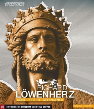Schubert, Alexander (Hrsg.). Richard Löwenherz - König - Ritter - Gefangener. Schnell & Steiner GmbH, 2017.