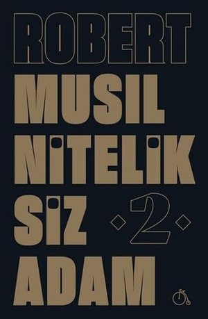 Musil, Robert. Niteliksiz Adam 2. Aylak Adam, 2018.