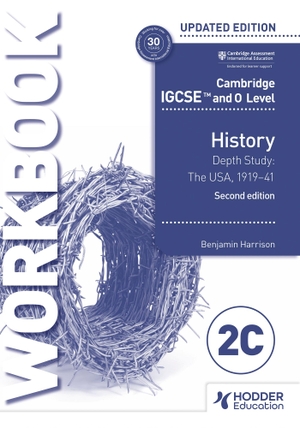 Harrison, Benjamin. Cambridge IGCSE and O Level History Workbook 2C - Depth study: The United States, 1919-41. Hodder Education Group, 2023.