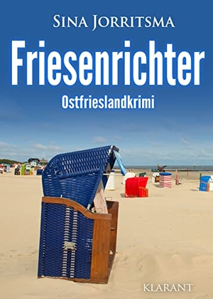Jorritsma, Sina. Friesenrichter. Ostfrieslandkrimi. Klarant, 2022.