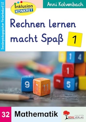Kolvenbach, Anni. Rechnen lernen macht Spaß / Band 1 - Sonderpädagogisches Fördermaterial (LE) / Band 32. Kohl Verlag, 2026.