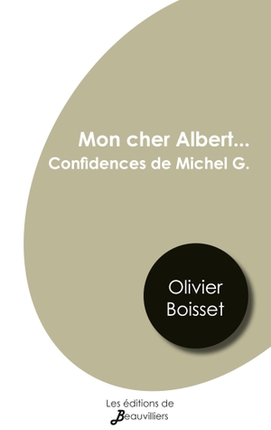 Boisset, Olivier. Mon cher Albert... Confidences de Michel G. (En hommage à Albert Camus). DIS VOIR ED, 2022.