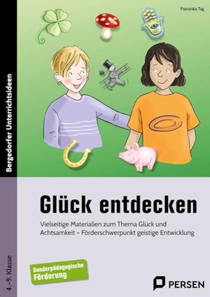 Tag, Franziska. Glück entdecken - Vielseitige Materialien zum Thema Glück und Achtsamkeit (4. bis 9. Klasse). Persen Verlag i.d. AAP, 2024.