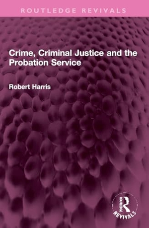 Harris, Robert. Crime, Criminal Justice and the Probation Service. Taylor & Francis Ltd, 2024.