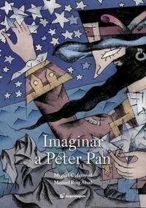 Roig Abad, Manuel / Miguel Calatayud Cerdán. Imaginar a Peter Pan. Ferrero Punzano, Vicente, 2018.