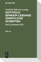 Gotthold Ephraim Lessing: Gotthold Ephraim Lessings Sämmtliche Schriften. Teil 23