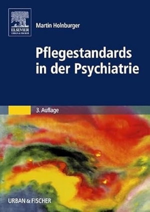 Holnburger, Martin (Hrsg.). Pflegestandards in der Psychiatrie. Urban & Fischer/Elsevier, 2013.