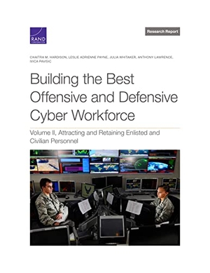 Hardison, Chaitra M / Payne, Leslie Adrienne et al. Building the Best Offensive and Defensive Cyber Workforce - Attracting and Retaining Enlisted and Civilian Personnel. RAND Corporation, 2021.