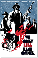 We Only Kill Each Other