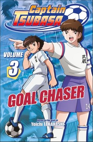 Captain Tsubasa Volume 3 Goal Chaser. Dorling Kindersley Ltd., 2026.