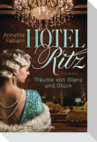 Hotel Ritz. Träume von Glanz und Glück