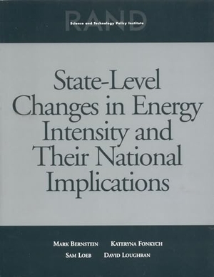 Rand Corporation / Fonkych, Katya et al. State Level Changes Energy Intensity & National Implications. RAND Corporation, 2003.