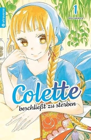 Yukimura, Aito. Colette beschließt zu sterben 01. Altraverse GmbH, 2022.