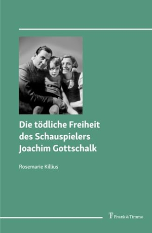Killius, Rosemarie. Die tödliche Freiheit des Schauspielers Joachim Gottschalk. Frank & Timme, 2025.