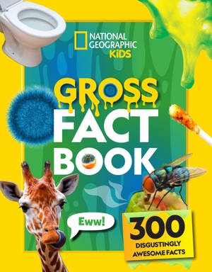 National Geographic Kids. Gross Fact Book - 300 Disgustingly Awesome Facts. HarperCollins Publishers, 2026.