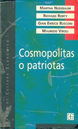 Nussbaum, Martha / Rorty, Richard et al. Cosmopolitas o patriotas. FONDO DE CULTURA ECONOMICA, 1997.