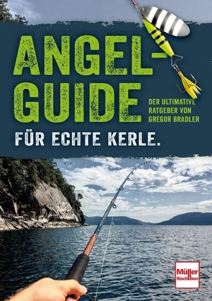 Bradler, Gregor. Angel-Guide für echte Kerle - Der ultimative Ratgeber von Gregor Bradler. Müller Rüschlikon, 2020.