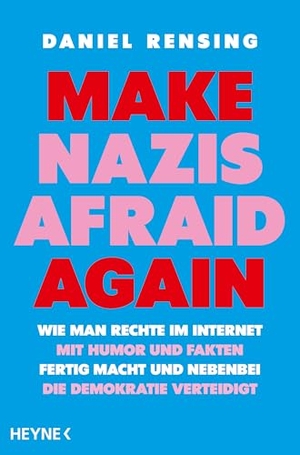 Rensing, Daniel. Make Nazis afraid again - Wie man Rechte im Internet mit Humor und Fakten fertig macht und nebenbei die Demokratie verteidigt - Vom Politik-Influencer ItsDanielBerlin mit über 250.000 Tiktok-Followern. Heyne Taschenbuch, 2026.