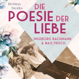 Storks, Bettina. Ingeborg Bachmann und Max Frisch - Die Poesie der Liebe. Medienverlag Kohfeldt, 2022.