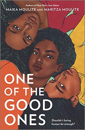 Moulite, Maika / Maritza Moulite. One of the Good Ones. Inkyard Press, 2021.