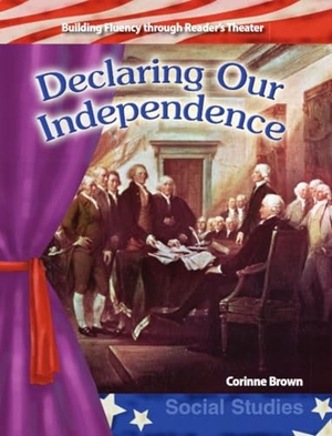 Brown, Corinne. Declaring Our Independence. Teacher Created Materials, 2006.