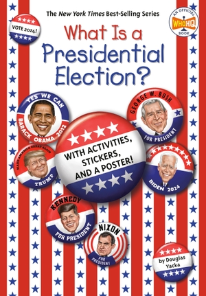 Yacka, Douglas / Who Hq. What Is a Presidential Election? - 2024 Edition. Penguin Young Readers Group, 2024.