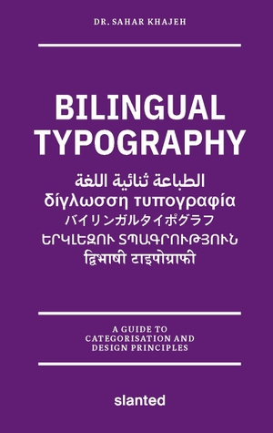 Khajeh, Sahar. Bilingual Typography - A Guide to Categorisation and Design Principles. Slanted Publishers UG, 2026.
