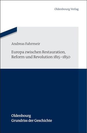 Fahrmeir, Andreas. Europa zwischen Restauration, Reform und Revolution 1815-1850. De Gruyter, 2024.