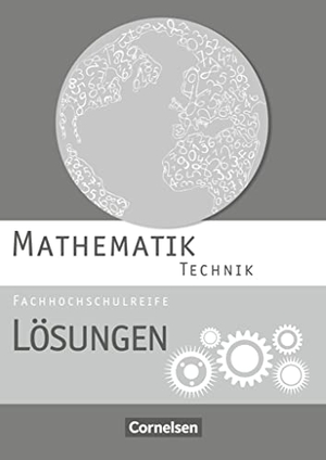 Berg, Christoph / Brüggemann, Juliane et al. Mathematik Fachhochschulreife Technik. Lösungen zum Schülerbuch. Cornelsen Verlag GmbH, 2014.