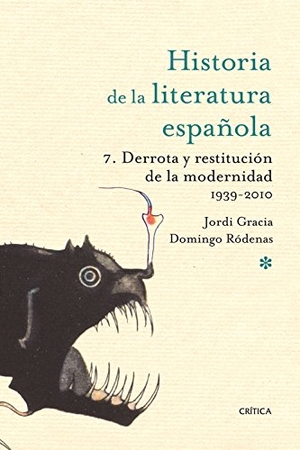 Gracia, Jordi / Domingo Ródenas de Moya. Derrota y restitución de la modernidad : literatura contemporánea, 1939-2009. Editorial Crítica, 2010.