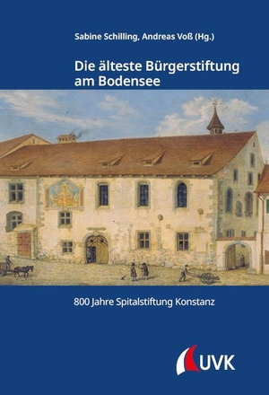 Schilling, Sabine / Andreas Voß (Hrsg.). Die älteste Bürgerstiftung am Bodensee - 800 Jahre Spitalstiftung Konstanz. Uvk Verlag, 2025.