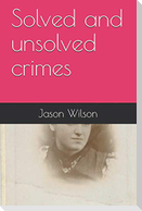 Solved and Unsolved Crimes