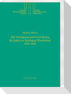 Die Verfolgung und Vernichtung der Juden im Reichsgau Wartheland 1939-1945