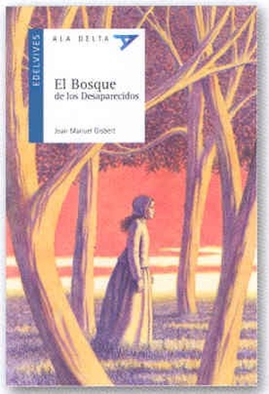 Gisbert, Joan Manuel. El bosque de los desaparecidos. Editorial Luis Vives (Edelvives), 2007.