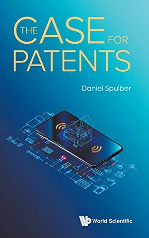 Daniel Spulber. The Case for Patents. WSPC, 2021.
